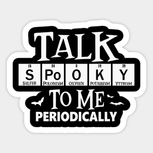 Talk Spooky To Me Periodically Sticker
